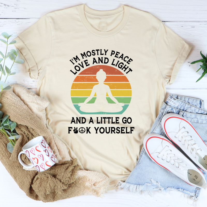 I'm Mostly Peace Love and Light T-Shirt