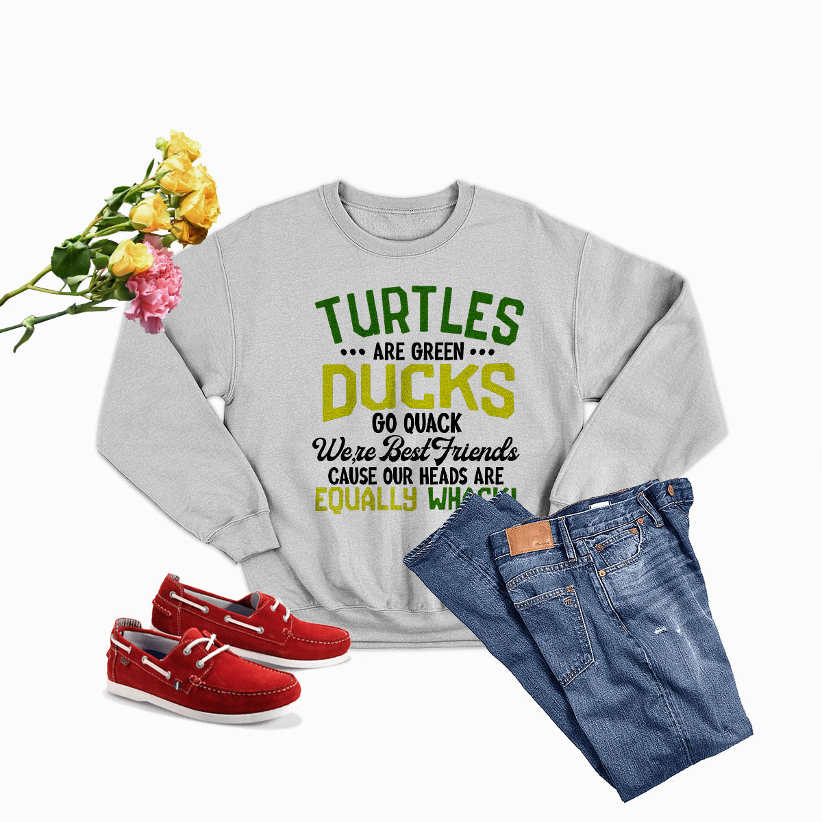 Turtles Are Green Ducks Go Quack Were Best Friends Cause Our Heads Are Equally Sweat Shirt