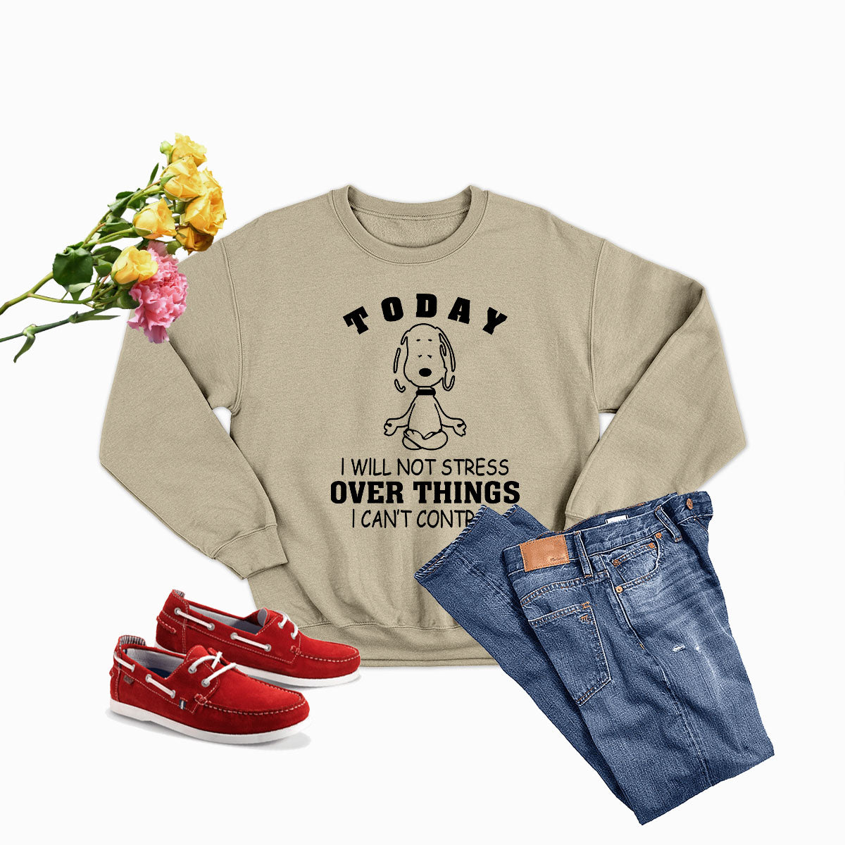 Today I Will Not Stress Over Things I Cant Control Sweat Shirt