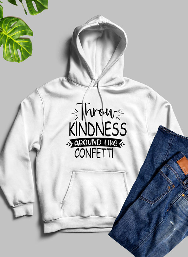 Sudadera con capucha "Lanza amabilidad como si fuera confeti"