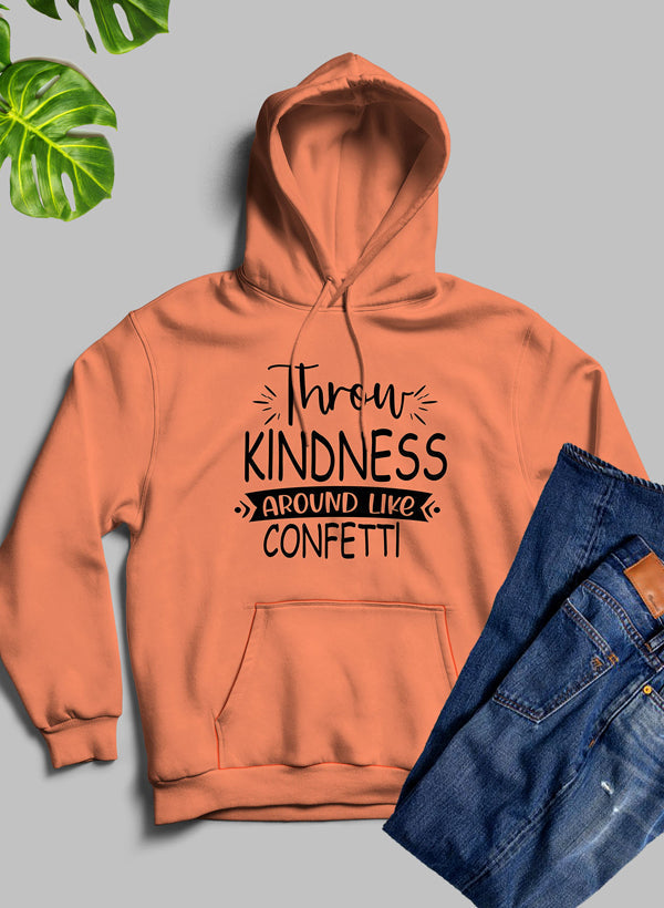 Sudadera con capucha "Lanza amabilidad como si fuera confeti"
