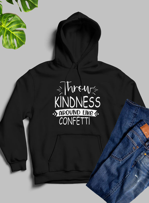 Sudadera con capucha "Lanza amabilidad como si fuera confeti"