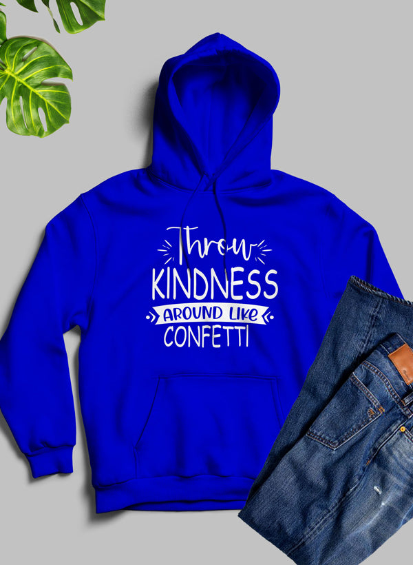 Sudadera con capucha "Lanza amabilidad como si fuera confeti"