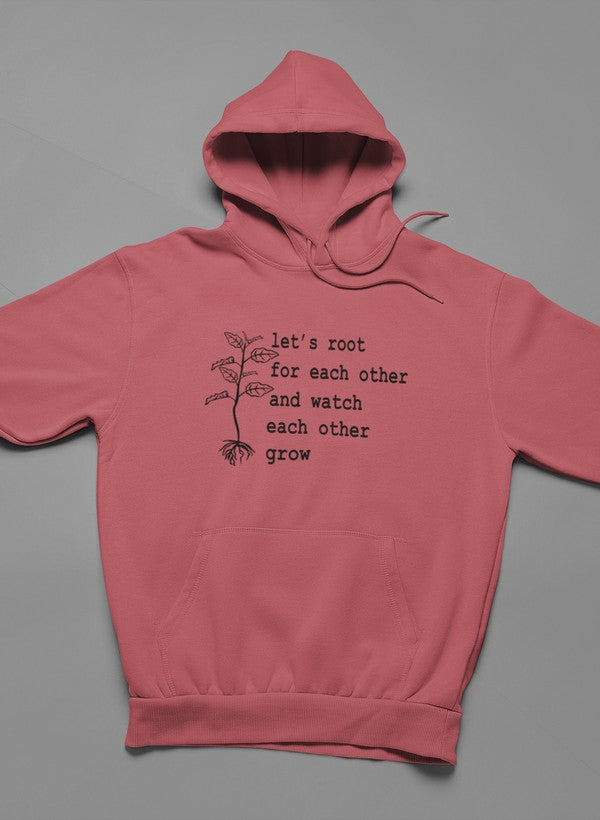 Let's Root for Each Other Hoodie