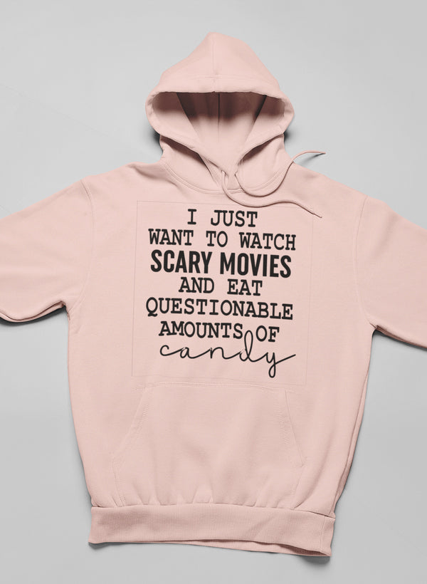I Just Want to Watch Scary Movies and Eat Candy Hoodie