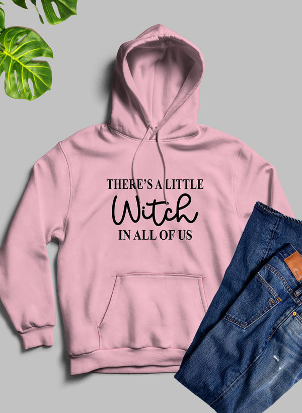 There's a Little Witch in All of Us Hoodie
