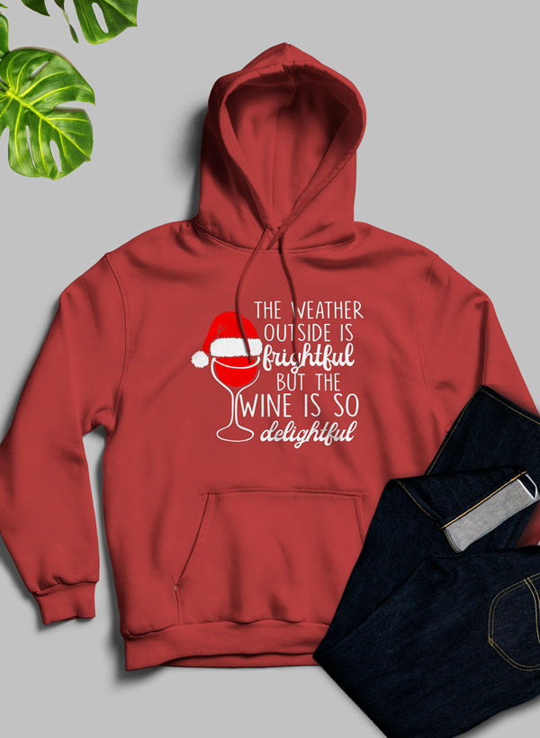 The Weather Outside Is Frightful Hoodie