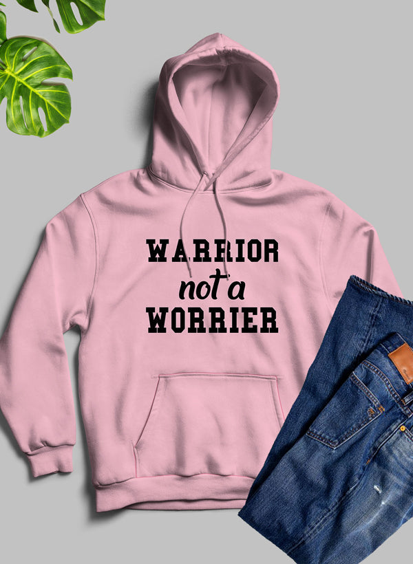 Warrior Not a Worrier Hoodie