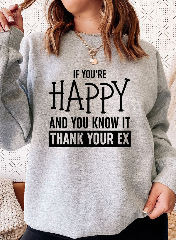 If Youre Happy and You Know It Sweat Shirt