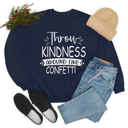 Throw Kindness Around Like Confetti Sweat Shirt