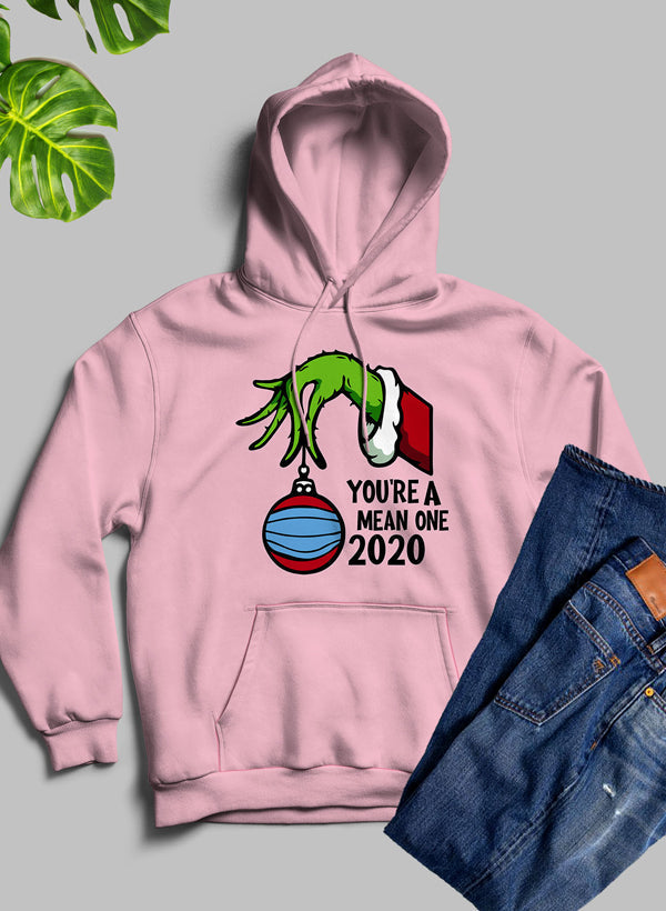 Youre Mean One 2020 Hoodie