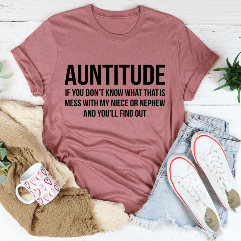 Auntitude T-Shirt