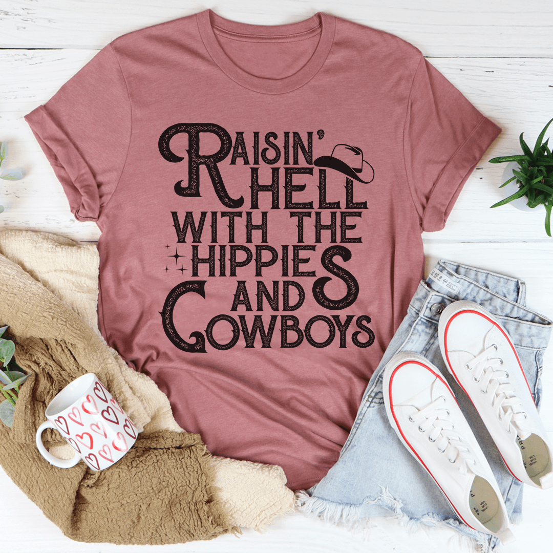 Raisin Hell With the Hippies and Cowboys T-Shirt