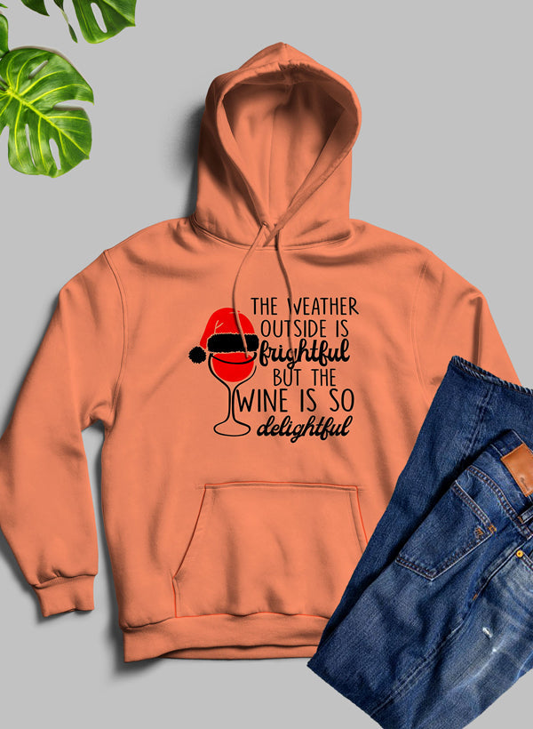 The Weather Outside Is Frightful Hoodie