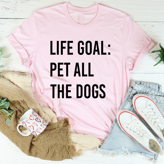Life Goal Pet All the Dogs T-Shirt