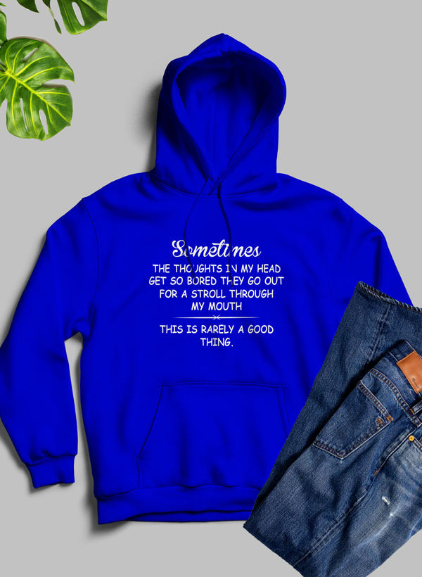 The Thoughts in My Head Get So Bored Hoodie