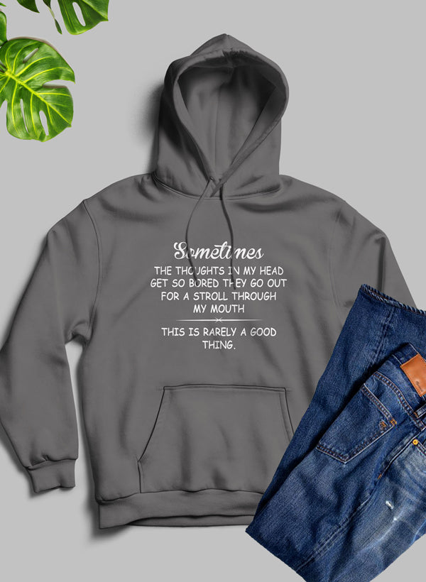 The Thoughts in My Head Get So Bored Hoodie