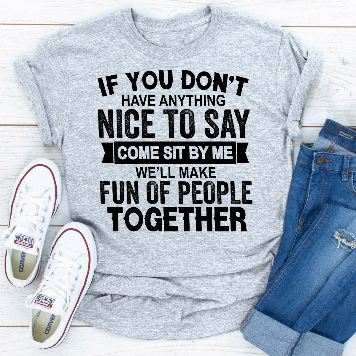 If You Don't Have Anything Nice to Say T-Shirt