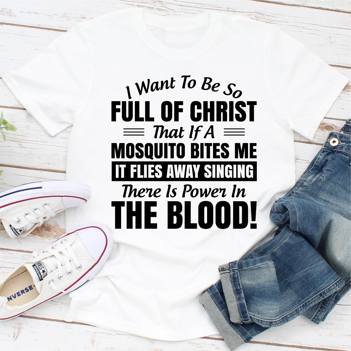 I Want to Be So Full of Christ T-Shirt