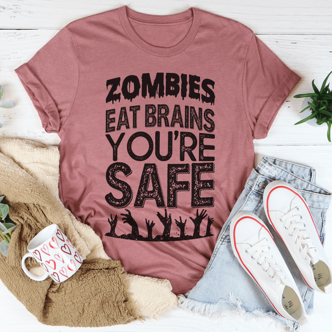 Zombies Eat Brains You're Safe T-Shirt