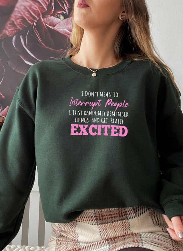 Sudadera con la frase "No quiero interrumpir a la gente" EXCITED