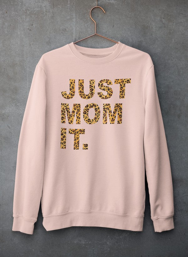 Just Mom It  Sweat Shirt