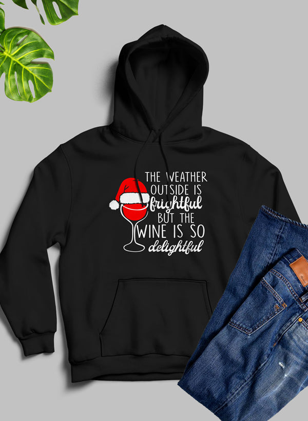 The Weather Outside Is Frightful Hoodie