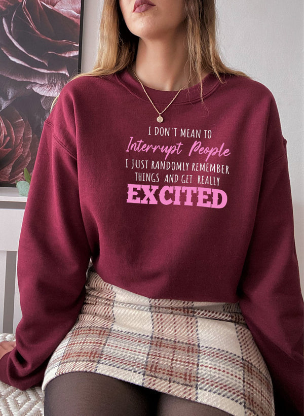 Sudadera con la frase "No quiero interrumpir a la gente" EXCITED