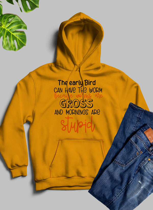 The Early Bird Can Have the Worm Hoodie