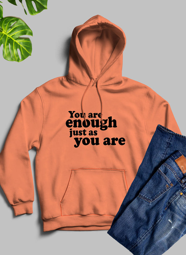 You Are Enough Just as You Are Hoodie