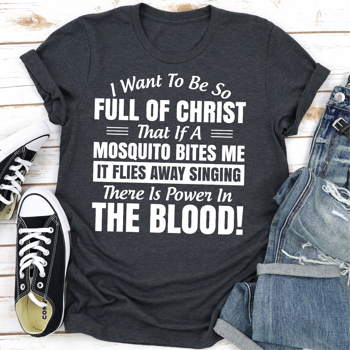 I Want to Be So Full of Christ T-Shirt