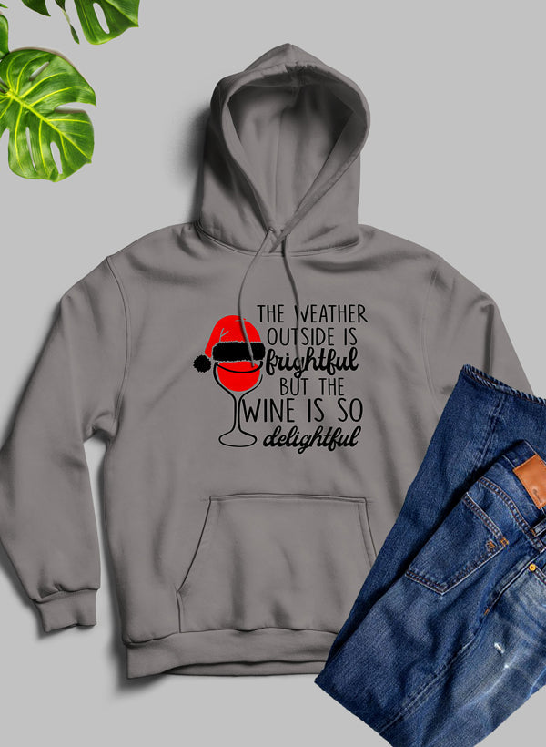 The Weather Outside Is Frightful Hoodie