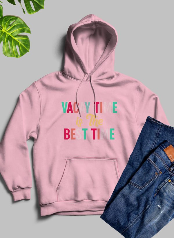 Vacay Time Is the Best Time Hoodie