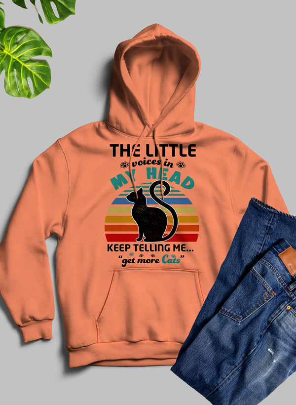 The Little Voices in My Head Keep Telling Me Get More Cats Hoodie