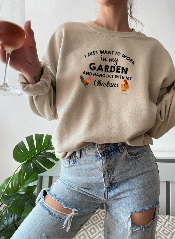 I Just Want to Work in My Garden Sweat Shirt