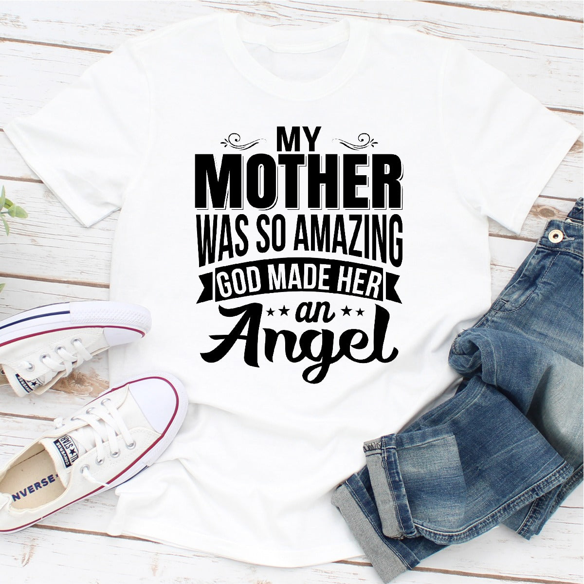 My Mother Was So Amazing God Made Her an Angel T-Shirt