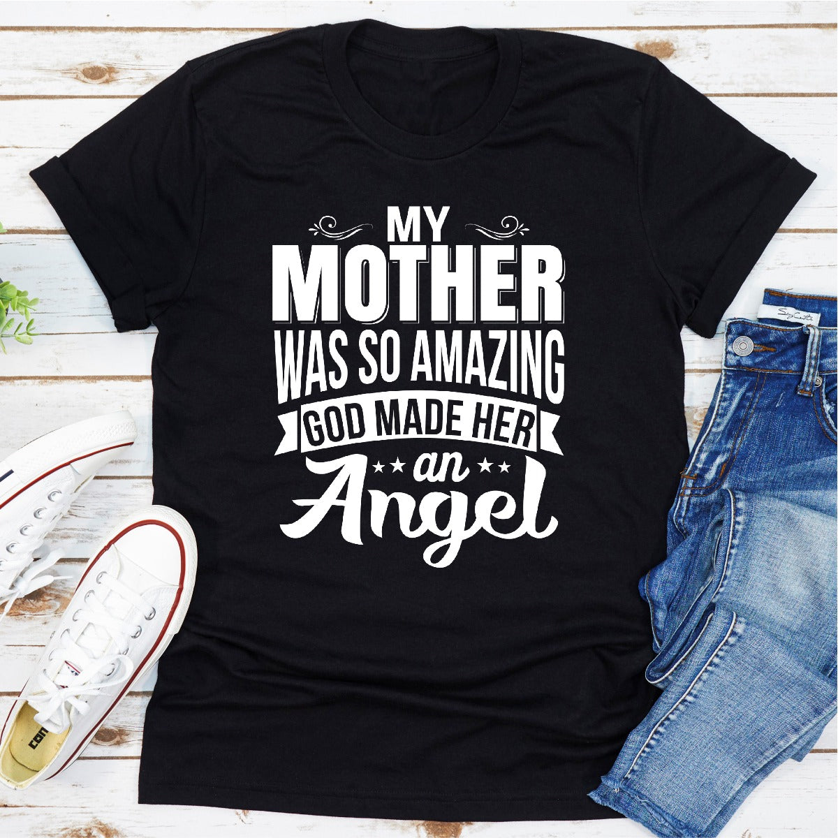 My Mother Was So Amazing God Made Her an Angel T-Shirt