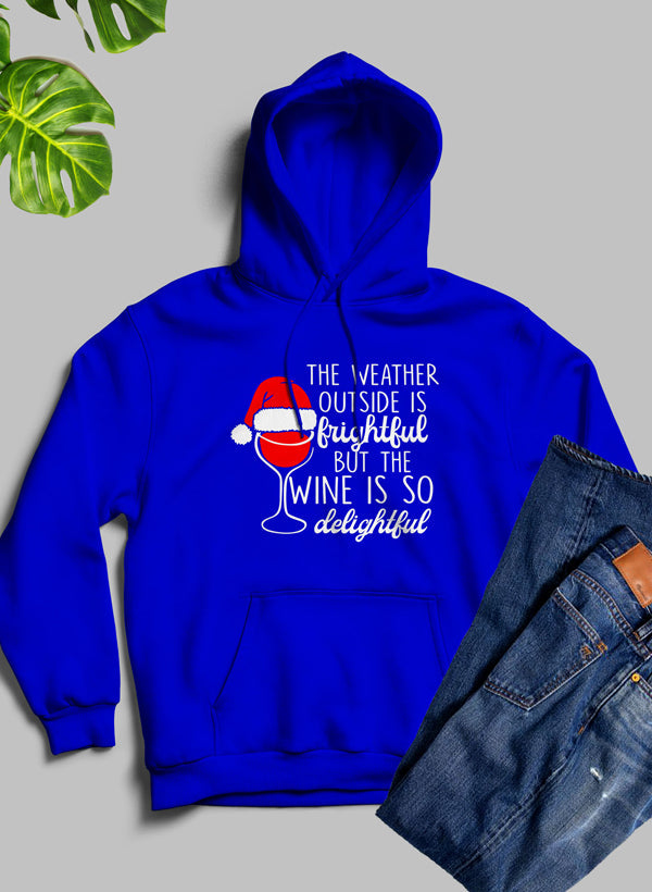 The Weather Outside Is Frightful Hoodie