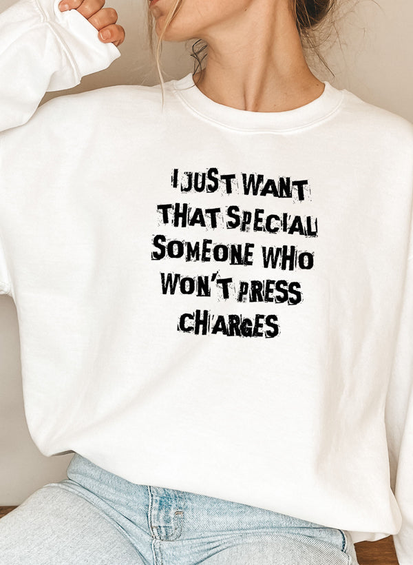 I Just Want That Special Someone Sweat Shirt