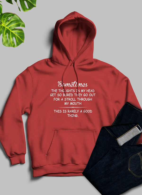 The Thoughts in My Head Get So Bored Hoodie