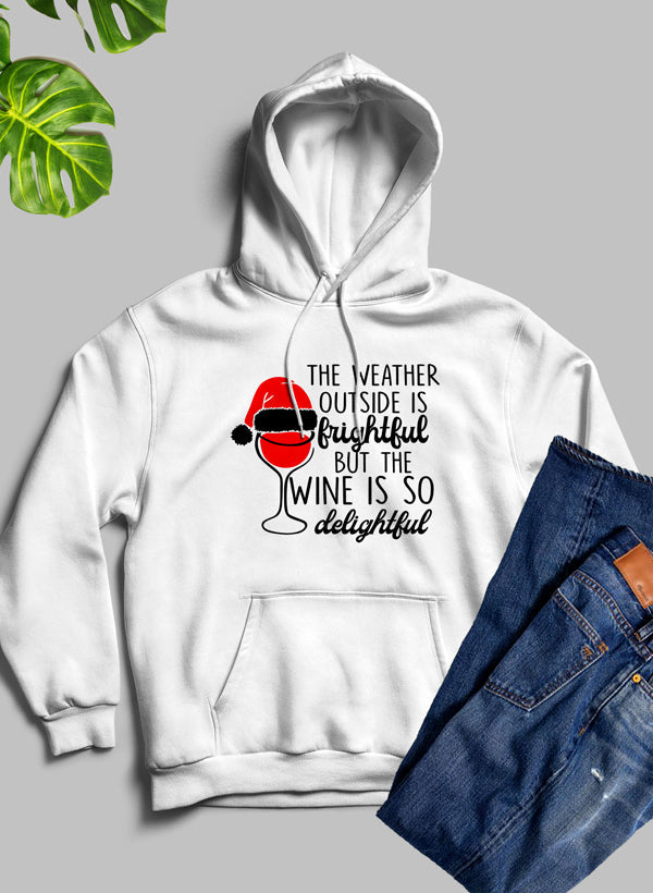 The Weather Outside Is Frightful Hoodie