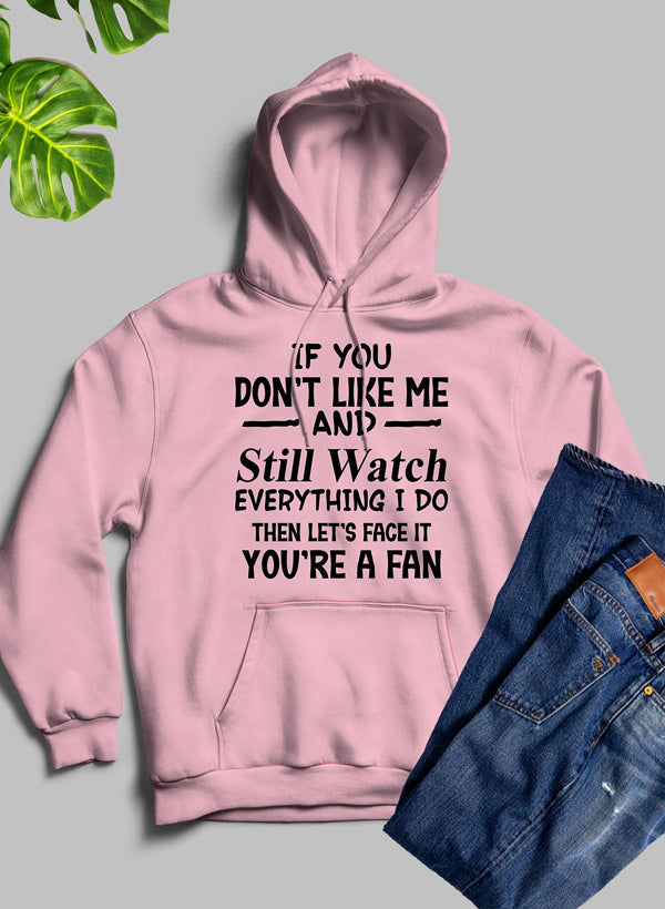 Youre a Fan Hoodie