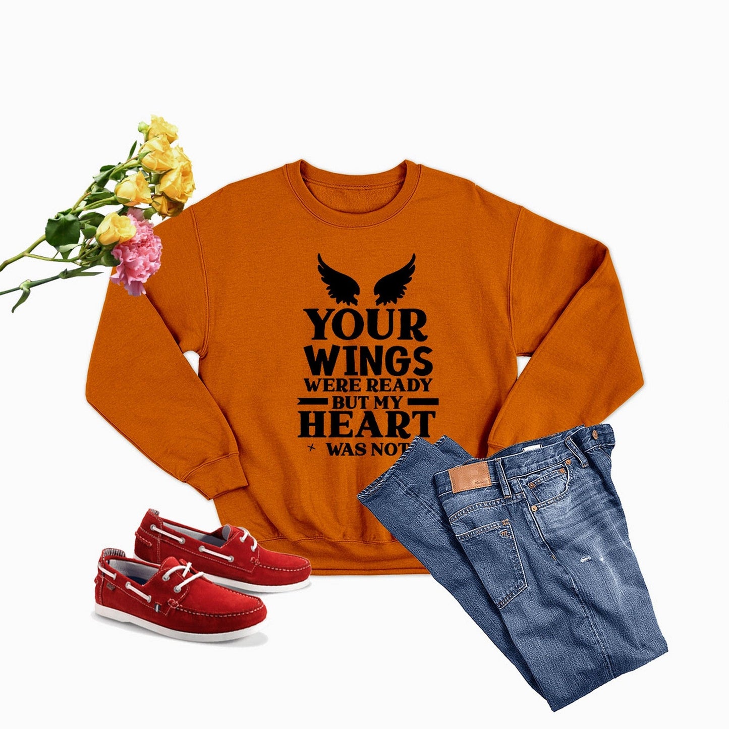 Your Wings Were Ready But... Sweat Shirt