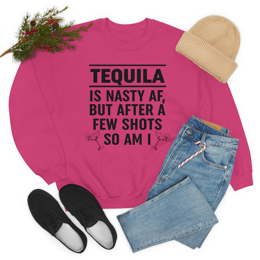 Sudadera con la frase "Tequila Is Nasty AF"