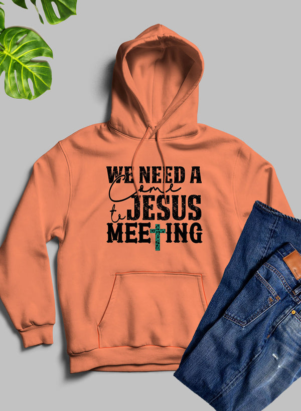 Necesitamos una reunión Ven a Jesús Sudadera con capucha