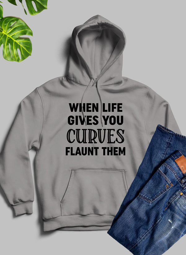 When Life Gives You Curves Hoodie