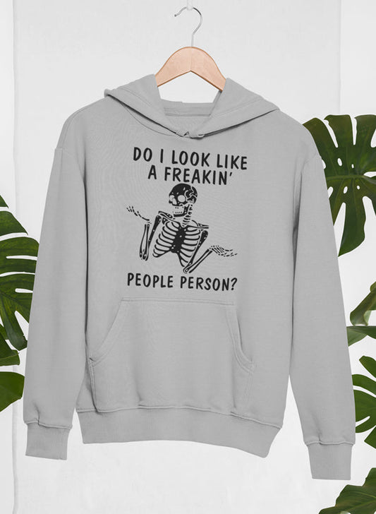 Do I Look Like a Freakin People Person Hoodie