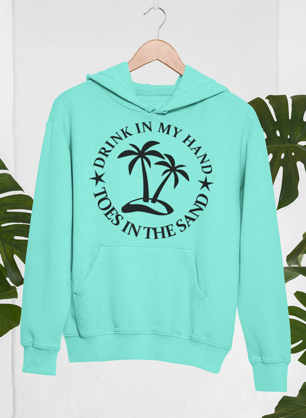 Drink in My Hand Toes in the Sand Hoodie