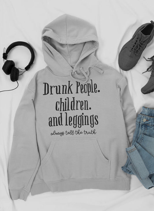 Drunk People Children and Leggings Hoodie
