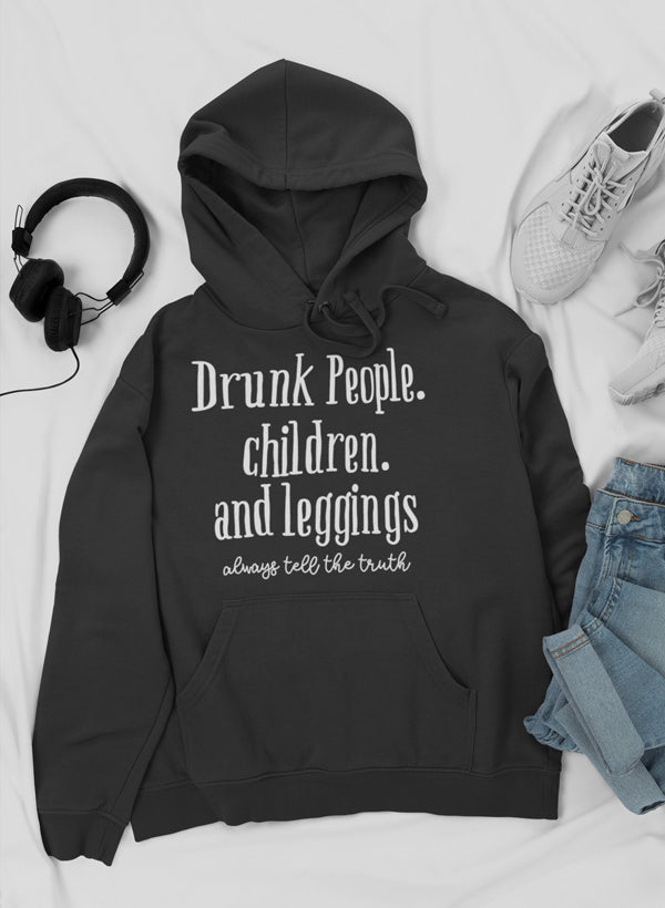 Drunk People Children and Leggings Hoodie